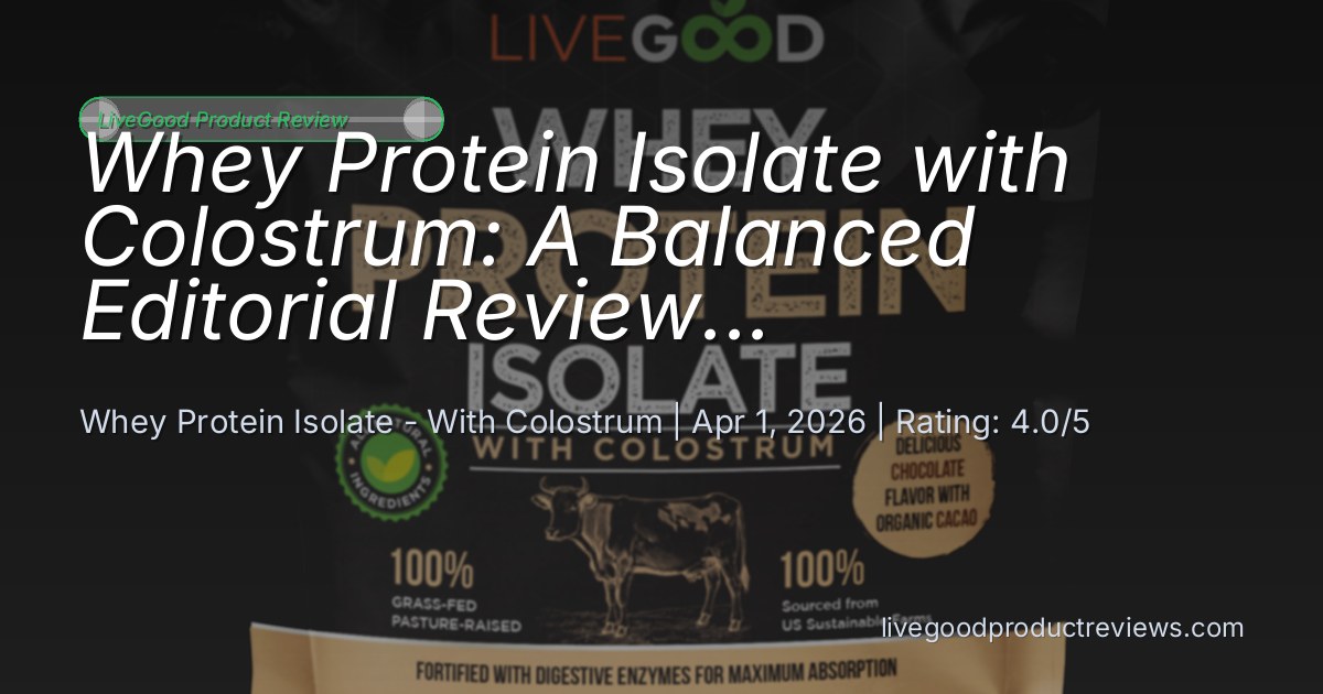 Whey Protein Isolate with Colostrum Review - Balanced Editor