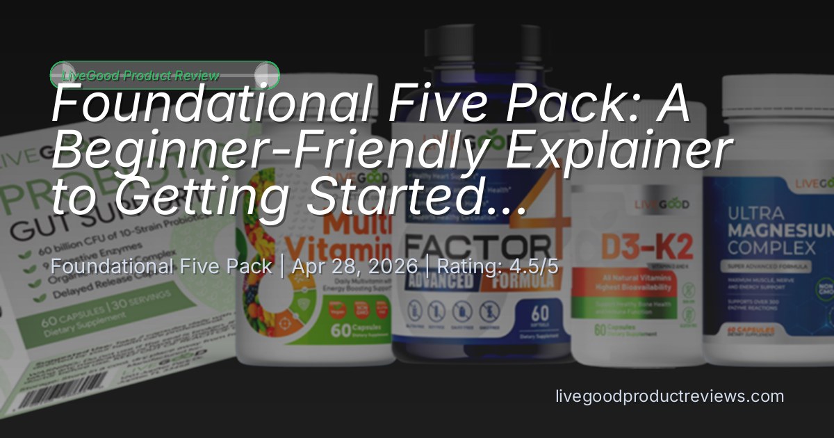 Five Pack Sample Foundational Five Pack Beginner Guide: A Clear Start to Supp
